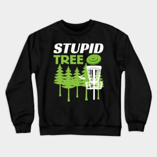 Stupid Tree Disc Golf Crewneck Sweatshirt